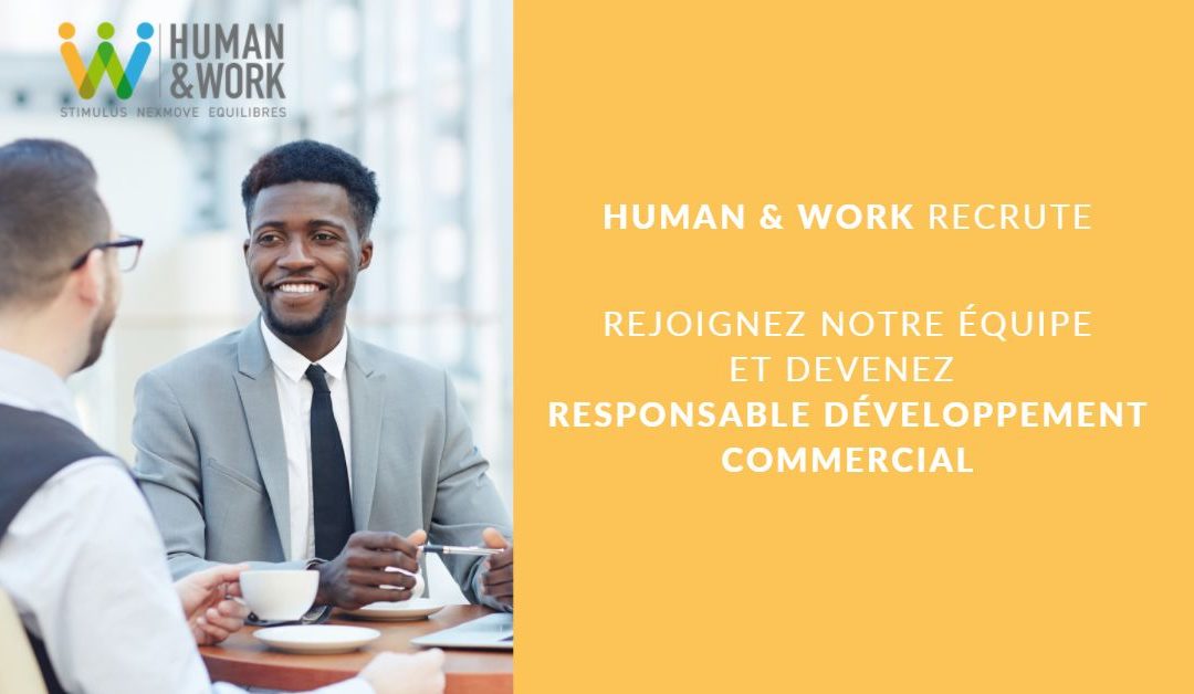 Devenez Responsable du Développement Commercial chez Human & Work