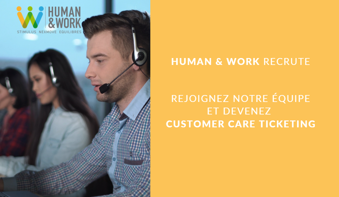 Human & Work recrute un Customer Care Ticketing