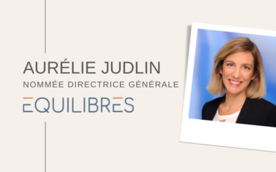 Aurélie Judlin est nommée Directrice Générale d’EQUILIBRES