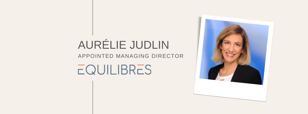 Aurélie Judlin, new Managing Director of EQUILIBRES